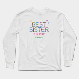 Best Sister In The World - tropical wordart Long Sleeve T-Shirt